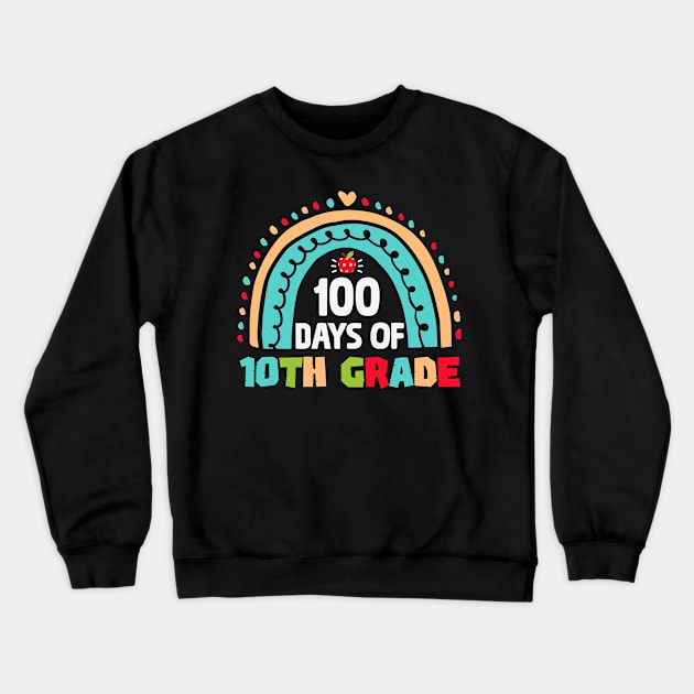 100th day Of School 10th grade Teacher Crewneck Sweatshirt by busines_night